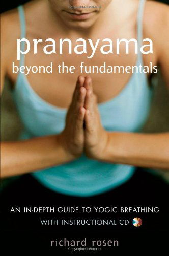 Cover for Richard Rosen · Pranayama beyond the Fundamentals: An In-Depth Guide to Yogic Breathing (Paperback Book) (2006)