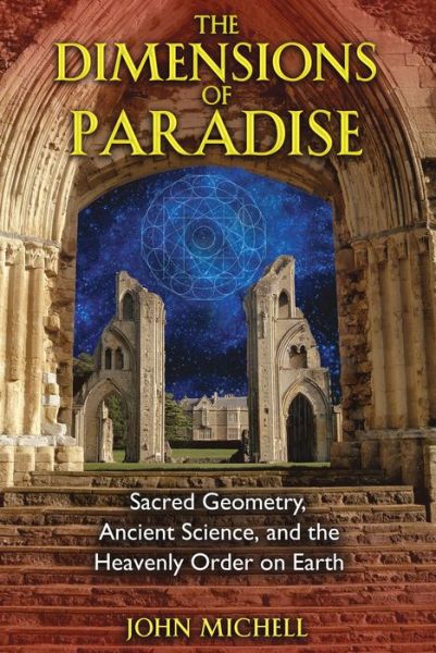 Cover for John Michell · The Dimensions of Paradise: Sacred Geometry, Ancient Science, and the Heavenly Order on Earth (Pocketbok) [3rd Edition, New edition] (2008)