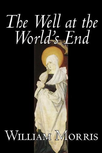 The Well at the World's End - William Morris - Livros - Aegypan - 9781598182989 - 1 de julho de 2006