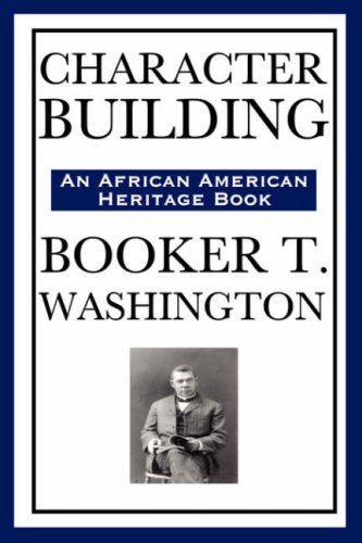 Cover for Booker T. Washington · Character Building (An African American Heritage Book) (Paperback Bog) (2008)