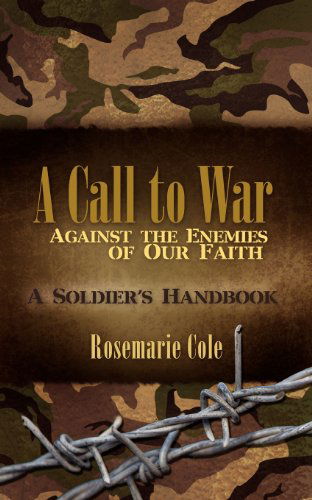 Cover for Rosemarie Cole · A Call to War Against the Enemies of Our Faith (Paperback Book) (2007)