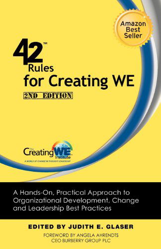 42 Rules for Creating WE (2nd Edition): A Hands-On, Practical Approach to Organizational Development, Change and Leadership Best Practices. - Judith E. Glaser - Books - Super Star Press - 9781607730989 - September 28, 2012