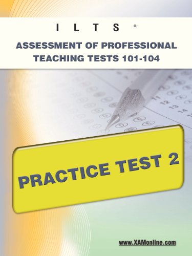 Ilts Assessment of Professional Teaching Tests 101-104 Practice Test 2 (Xam Ilts) - Sharon Wynne - Bücher - XAMOnline.com - 9781607871989 - 25. April 2011