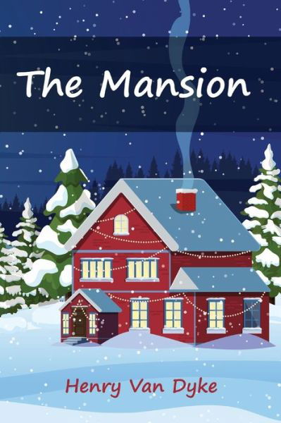 Cover for Henry Van Dyke · The Mansion (Paperback Book) (2022)