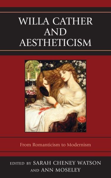 Willa Cather and Aestheticism -  - Books - Fairleigh Dickinson University Press - 9781611476989 - March 18, 2014