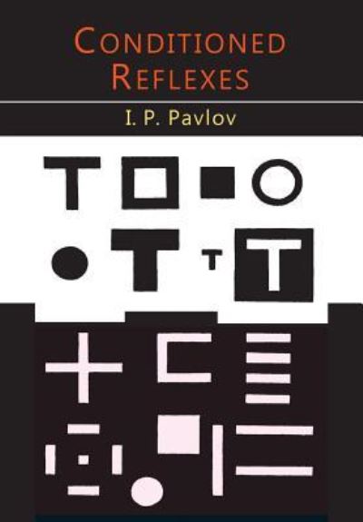 Cover for I P Pavlov · Conditioned Reflexes: An Investigation of the Physiological Activity of the Cerebral Cortex (Paperback Book) (2015)