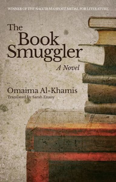 Cover for Omaima Al-Khamis · The Book Smuggler: A Novel (Pocketbok) (2021)
