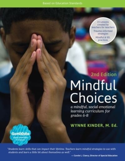 Cover for Wynne Kinder · Mindful Choices, 2nd Edition: A Mindful, Social Emotional Learning Curriculum for Grades 6-8 (Pocketbok) (2020)