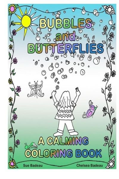 Cover for Sue Badeau · Bubbles and Butterflies a Calming Coloring Book (Paperback Book) (2016)