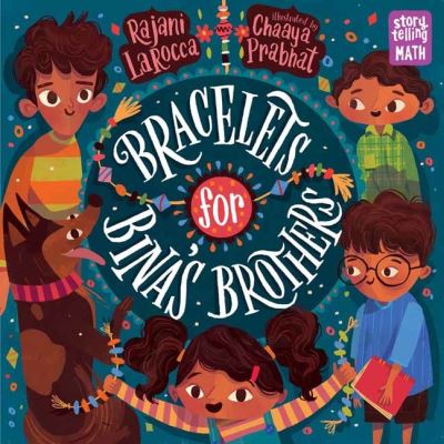 Bracelets for Bina's Brothers - Rajani LaRocca - Books - Charlesbridge Publishing,U.S. - 9781623541989 - April 20, 2021