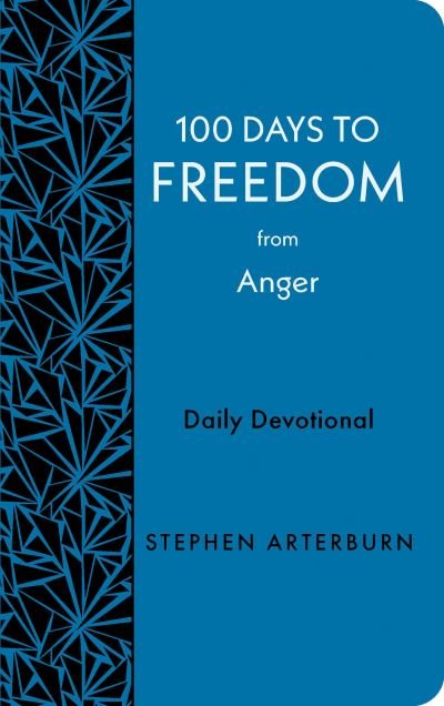 Cover for Stephen Arterburn · 100 Days to Freedom from Anger (Book) (2022)