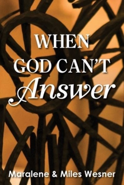 Cover for Maralene Wesner · When God Can't Answer (Book) (2022)