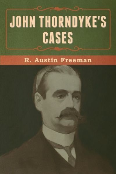 Cover for R Austin Freeman · John Thorndyke's Cases (Paperback Bog) (2020)