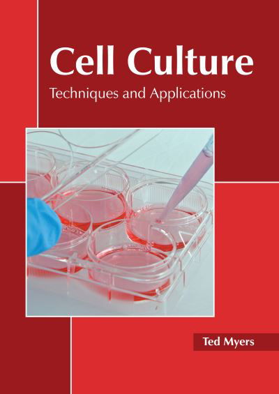 Cell Culture - Ted Myers - Livros - States Academic Press - 9781639890989 - 27 de setembro de 2022