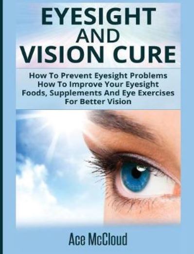 Cover for Ace McCloud · Eyesight And Vision Cure (Inbunden Bok) (2017)