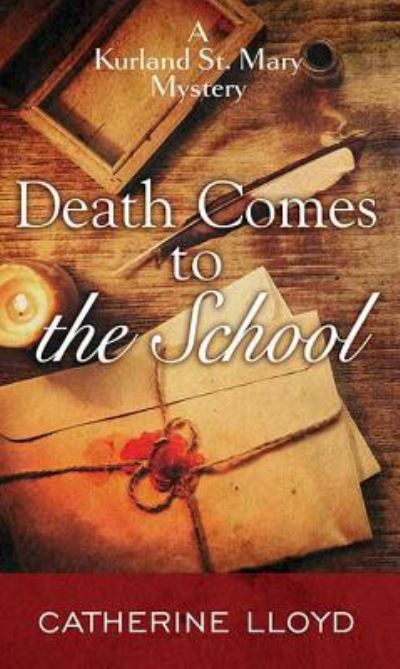 Cover for Catherine Lloyd · Death Comes to the School (Hardcover Book) (2019)