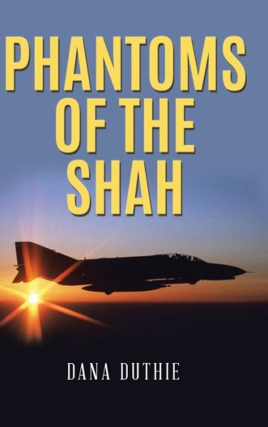 Cover for Dana Duthie · Phantoms of the Shah (Hardcover Book) (2020)