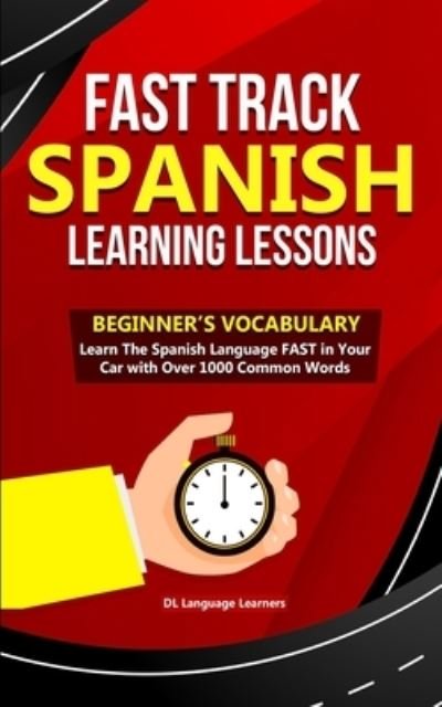 Cover for DL Language Learners · Fast Track Spanish Learning Lessons - Beginner's Vocabulary (Paperback Book) (2020)