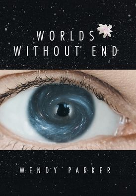 Cover for Wendy Parker · Worlds Without End (Hardcover Book) (2020)
