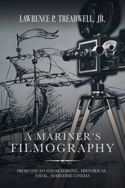 Cover for Jr Lawrence P Treadwell · A Mariner's Filmography (Paperback Book) (2020)