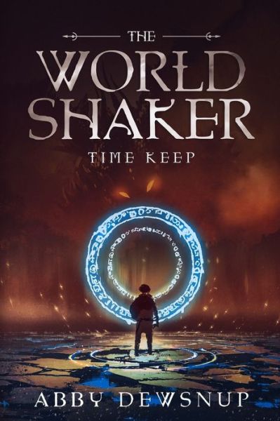 Cover for Abby Dewsnup · The World Shaker (Paperback Book) (2019)