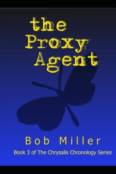 Cover for Bob Miller · The Proxy Agent (Taschenbuch) (2019)