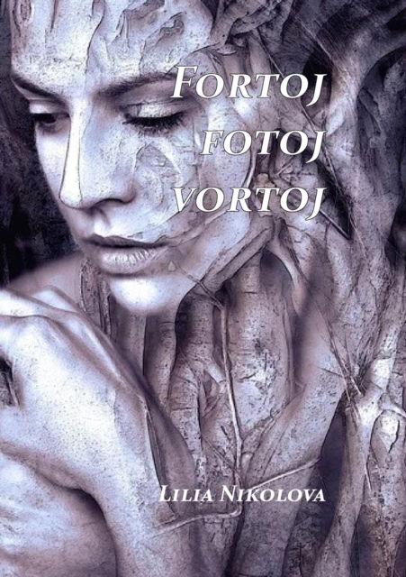 Cover for Lilia Nikolova · Fortoj, fotoj, vortoj (Paperback Book) (2022)