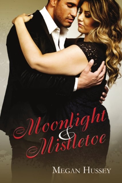 Cover for Megan Hussey · Moonlight and Mistletoe (Pocketbok) (2016)