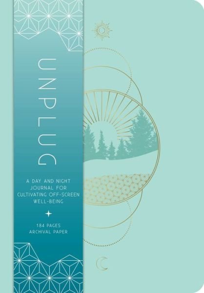 Cover for Insight Editions · Unplug: A Day and Night Journal for Cultivating OffScreen Wellbeing (Paperback Bog) (2020)