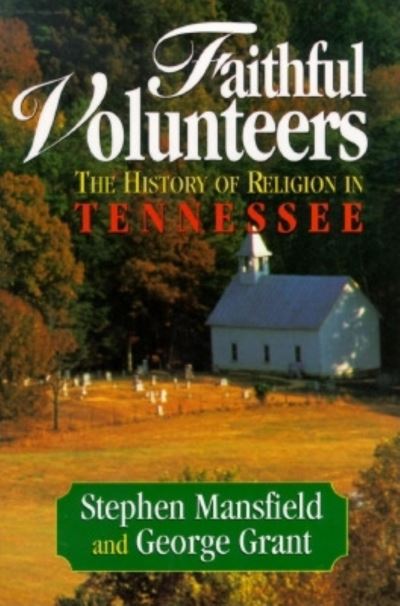 Cover for Stephen Mansfield · Faithful Volunteers: The History of Religion in Tennessee (Hardcover Book) (1997)