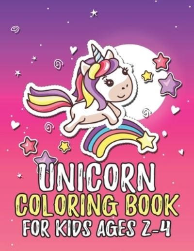 Unicorn Coloring Book for Kids Ages 2-4 - Jayce Carter - Books - INDEPENDENTLY PUBLISHED - 9781695636989 - September 25, 2019