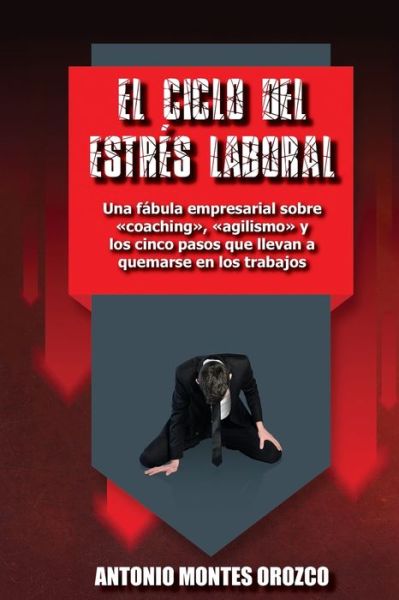 Cover for Antonio Montes Orozco · El Ciclo del Estres Laboral (Paperback Book) (2019)