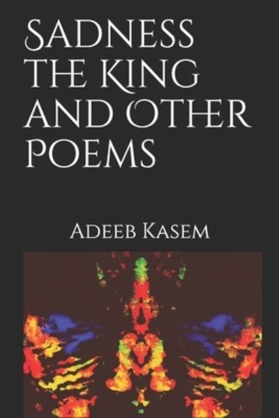 Cover for Adeeb Kasem · Sadness the King and Other Poems (Paperback Book) (2019)