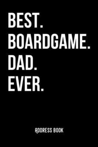 Cover for Zestya Address Books · Best. Boardgame. Dad .Ever. (Paperback Book) (2019)