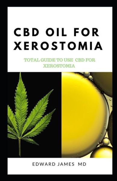 Cover for Edward James · CBD Oil for Xerostomia (Paperback Book) (2019)