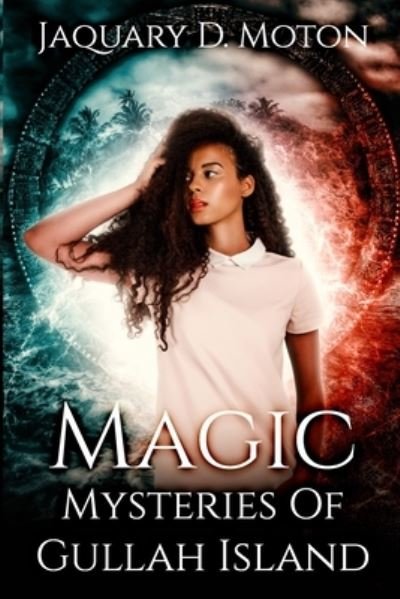 Cover for Jaquary D Moton · Magic Mysteries Of Gullah Island (Paperback Bog) (2019)