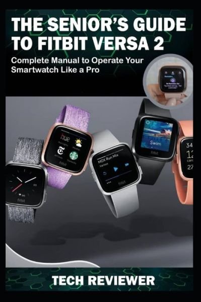 Cover for Tech Reviewer · The Senior's Guide to Fitbit Versa 2 (Paperback Bog) (2019)
