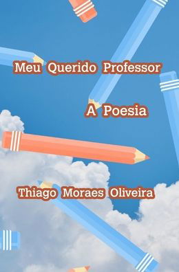 Cover for Thiago Moraes Oliveira · Meu Querido Professor (Hardcover bog) (2020)