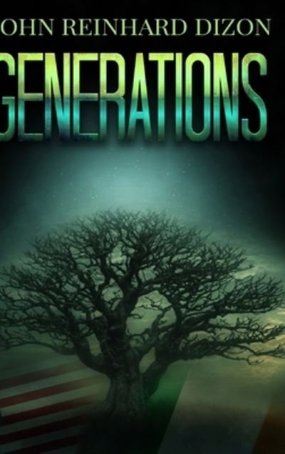 Cover for John Reinhard Dizon · Generations (Generations Book 1) (Hardcover Book) (2021)