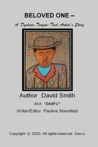 Cover for David Smith · BELOVED ONE - A Dyslexic, Tongue-Tied Artist's Story (Paperback Bog) (2020)