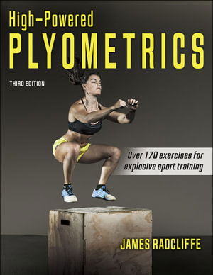 High-Powered Plyometrics - James Radcliffe - Books - Human Kinetics Publishers - 9781718227989 - January 14, 2025