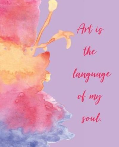 Cover for Wealthy Lotus · Art Is the Language of My Soul (Paperback Bog) (2018)