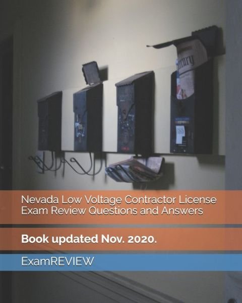 Nevada Low Voltage Contractor License Exam Review Questions and Answers - ExamREVIEW - Kirjat - Createspace Independent Publishing Platf - 9781727364989 - lauantai 15. syyskuuta 2018