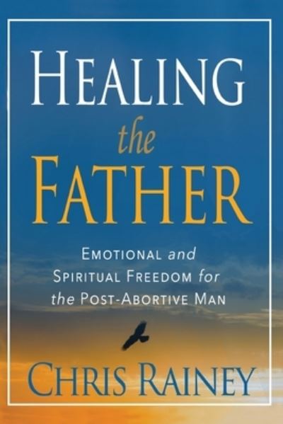 Cover for Chris Rainey · Healing the Father (Paperback Book) (2018)