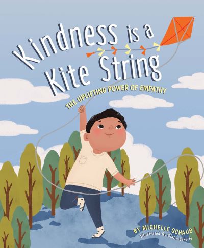 Cover for Michelle Schaub · Kindness is a Kite String: The Uplifting Power of Empathy (Inbunden Bok) (2021)