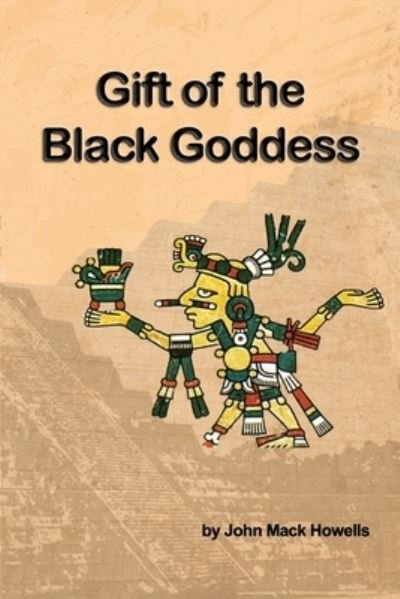 Cover for John Mack Howells · Gift of the Black Goddess (Paperback Book) (2021)