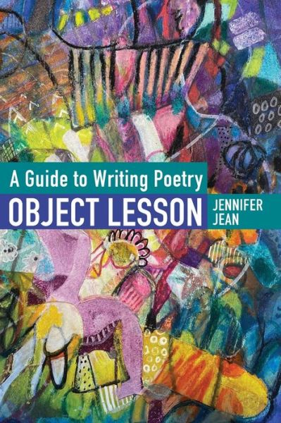 Cover for Jennifer Jean · OBJECT LESSON A Guide to Writing Poetry (Paperback Book) (2021)