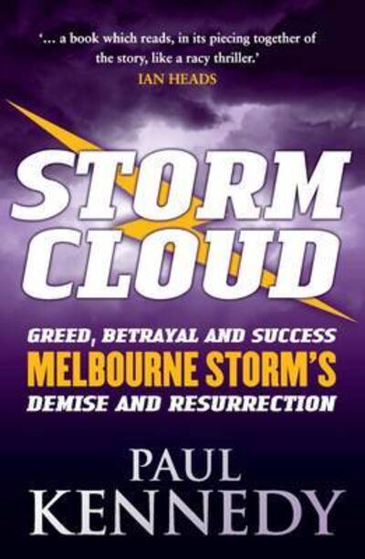 Cover for Paul Kennedy · Storm Cloud: Greed, Betrayal and Success - Melbourne Storm's Demise and Resurrection (Paperback Book) (2013)