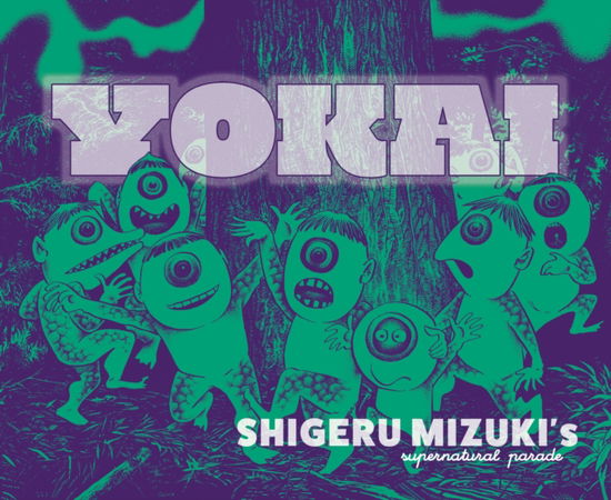 Cover for Shigeru Mizuki · Yokai: Shigeru Mizuki's Supernatural Parade (Hardcover Book) (2025)
