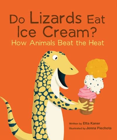 Cover for Etta Kaner · Do Lizards Eat Ice Cream? (Bok) (2020)